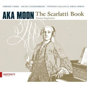 Scarlatti / Aka Moon / Cassol,Fabrizio - The Scarlatti Book  CD
